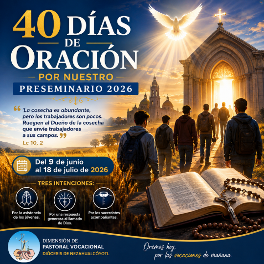 De rodillas por nuestra juventud: Diócesis de Nezahualcóyotl inicia 40 días de oración por el Preseminario 2026